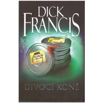 Divocí koně - Dick Francis