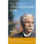 Das Buch der Albert-Schweitzer-Zitate - Weber, Einhard – Hledejceny.cz