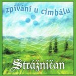 Strážničan - Zpívání u cimbálu II CD – Hledejceny.cz