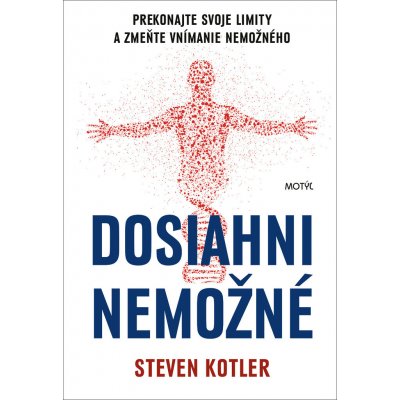 Dosiahni nemožné - Steven Kotler