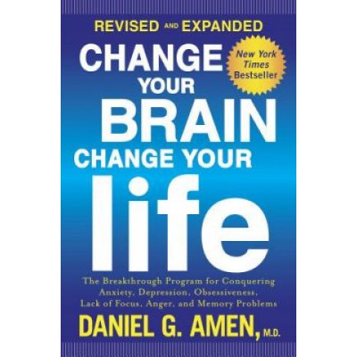 Change Your Brain, Change Your Life: The Breakthrough Program for Conquering Anxiety, Depression, Obsessiveness, Lack of Focus, Anger, and Memory Prob Amen Daniel G.Paperback – Zbozi.Blesk.cz