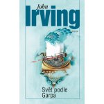 Svět podle Garpa - Irving John – Hledejceny.cz