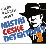 Mistři české detektivky Various Various Pešťák Kamil Cílek Roman Hort Vlastimil MP3 CD – Hledejceny.cz