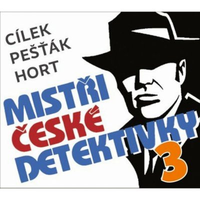 Mistři české detektivky Various Various Pešťák Kamil Cílek Roman Hort Vlastimil MP3 CD – Hledejceny.cz