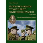 Slovenská armáda v ťažení proti Sovietskemu zväzu II. 1941-1944 - Pavel Mičianik – Hledejceny.cz