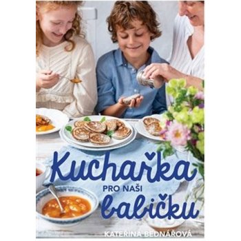 Kuchařka pro moderní babičku - Kateřina Bednářová