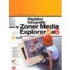 Kniha Digitální fotografie v Zoner Media 5 a 6