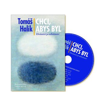 Chci, abys byl + CD - Tomáš Halík