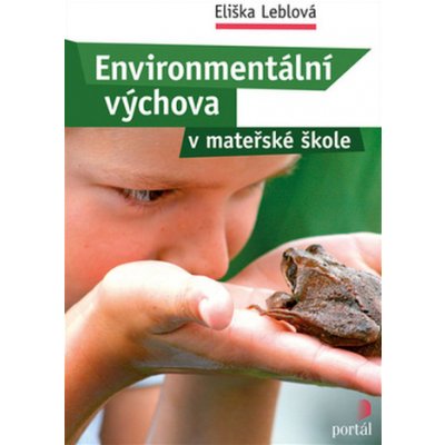 Environment ální výchova v mateřské škole - Eliška Leblová – Hledejceny.cz