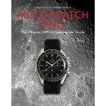 Moonwatch Only: The Ultimate Omega Speedmaster Guide - Rossier Gregoire – Zboží Mobilmania