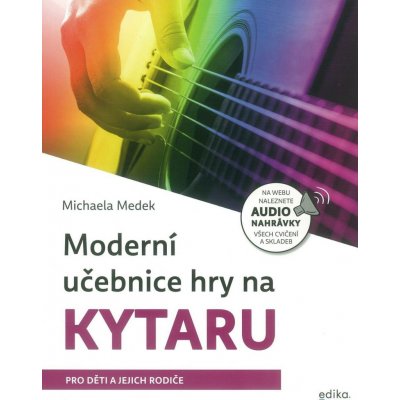 Moderní učebnice hry na kytaru - Michaela Medek – Sleviste.cz