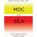 Moc versus síla - Skryté určující činitele lidského chování - Hawkins David R.