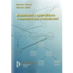 Modelování a optimalizace v manažerském rozhodování - Plevný, Miroslav,Žižka, Miroslav, Brožovaná vazba paperback – Hledejceny.cz