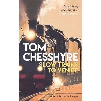 Slow Trains to Venice - Tom Chesshyre – Zbozi.Blesk.cz