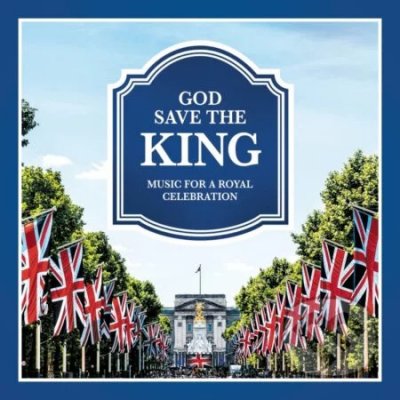 God Save The King - Music For A Royal Celebration - Hudobné albumy – Zbozi.Blesk.cz