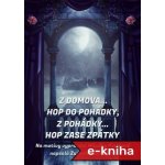 Z domova… hop do pohádky, z pohádky… hop zase zpátky - Zuzana Muchová – Hledejceny.cz