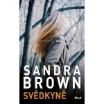 Svědkyně - Sandra Brown – Hledejceny.cz