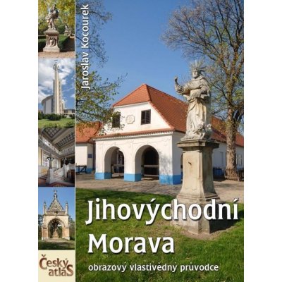 Jihovýchodní Morava - Jaroslav Kocourek – Hledejceny.cz