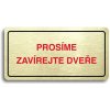 Piktogram Accept Piktogram "PROSÍME ZAVÍREJTE DVEŘE" (160 × 80 mm) (zlatá tabulka - barevný tisk)