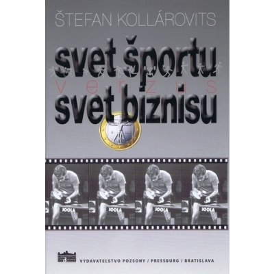 Svet športu verzus svet biznisu - Štefan Kollárovits
