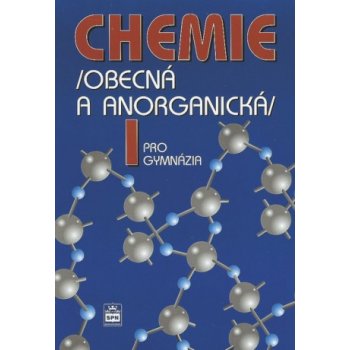 CHEMIE PRO GYMNÁZIA I. OBECNÁ A ANORGANICKÁ - Bohuslav Dušek; Vratislav Flemr