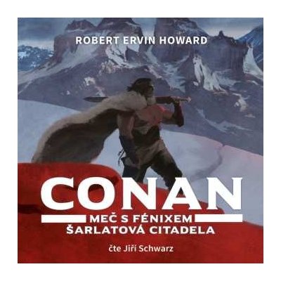 Jiří Schwarz - Howard - Conan. Meč S Fénixem, Šarlatová Citadela CD – Zbozi.Blesk.cz