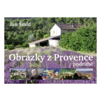 Obrázky z Provence podruhé - Šmíd Jan