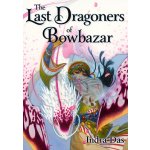 The Last Dragoners of Bowbazar Das IndraPevná vazba – Hledejceny.cz