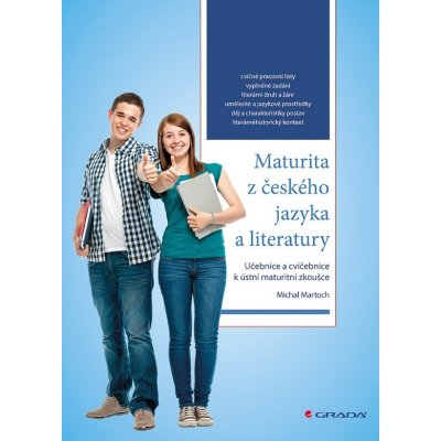 Maturita z českého jazyka a literatury - Učebnice a cvičebnice k ústní maturitní zkoušce - Martoch Michal – Hledejceny.cz