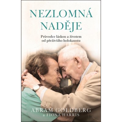 Nezlomná naděje - Abram Goldberg, Fiona Harris – Sleviste.cz