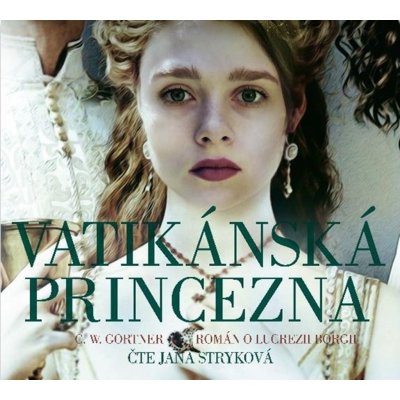 Vatikánská Princezna - Gortner C.W. - čte Jana Stryková – Hledejceny.cz