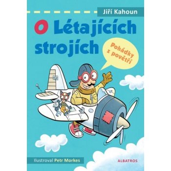 O létajících strojích. Pohádky z povětří - Jiří Kahoun