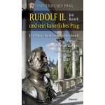 Rudolf II. und sein kaiserliches Prag - Boněk Jan – Hledejceny.cz
