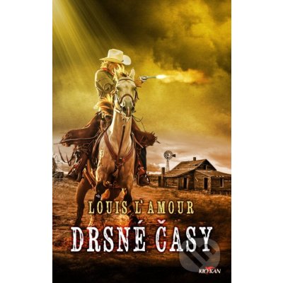 Drsné časy - Louis L'Amour – Hledejceny.cz