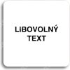 Piktogram ACCEPT Piktogram libovolný text - bílá tabulka - černý tisk bez rámečku