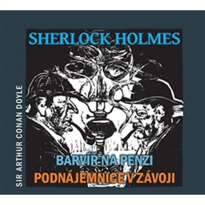 Sherlock Holmes Barvíř na penzi, Podnájemnice v závoji - Arthur Conan Doyle, Jiří Tomek, Jaroslav Kuneš, Maxmilián Hornyš – Hledejceny.cz