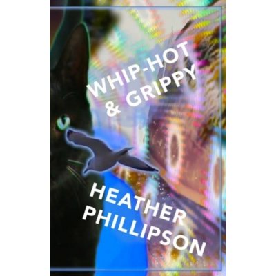 Whip-Hot & Grippy Phillipson HeatherPaperback