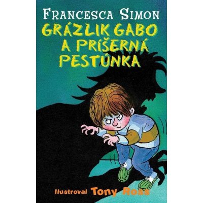 Simon Francesca - Grázlik Gabo a príšerná pestúnka – Hledejceny.cz