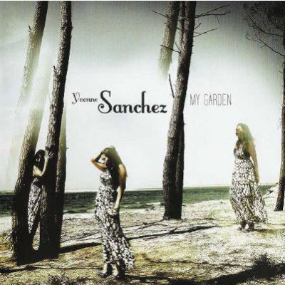 My Garden - Yvonne Sanchez CD