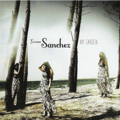 My Garden - Yvonne Sanchez CD – Hledejceny.cz