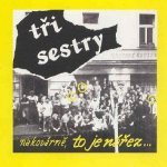 Tři Sestry - Na Kovárně, to je nářez - Remastered CD – Hledejceny.cz