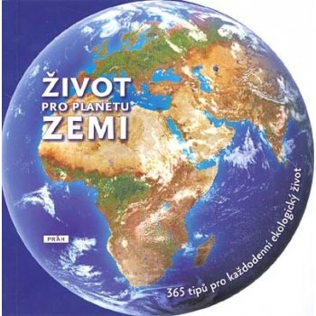 Život pro planetu Zemi - 365 podnětů pro každodenní ekologický život Noëlle Saugout