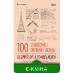 100 osvědčených stavebních detailů - klempířství a pokrývačství - Bohumil Štumpa, Ondřej Šefců, Jiří Langner – Hledejceny.cz