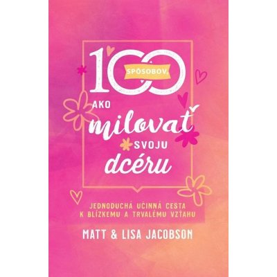 100 spôsobov, ako milovať svoju dcéru - Matt Jacobson, Lisa Jacobson
