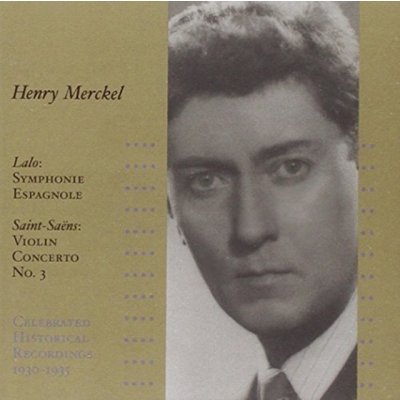 Merckel, Henry - Lalo - Symphonie Espagnole, Saint - Saëns - Violin Concerto No. 3 Etc. – Hledejceny.cz