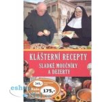 Sladké moučníky a dezerty - Klášter. recepty – Hledejceny.cz