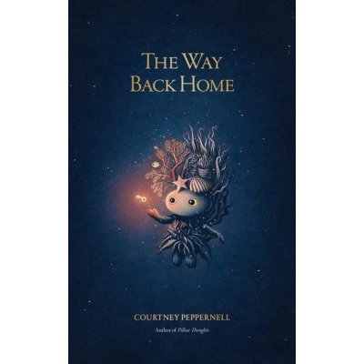 The Way Back Home - Peppernell Courtney