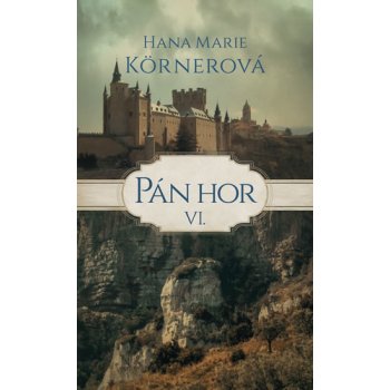 Pán hor VI. - Körnerová Hana Marie