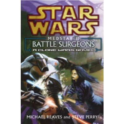 Star Wars: Medstar I - Battle Surgeons Michael Reaves – Sleviste.cz