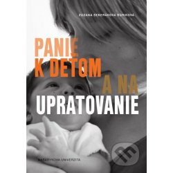 Panie k deťom a na upratovanie - Zuzana Sekeráková Búriková